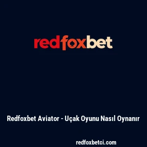 Redfoxbet Aviator - Uçak Oyunu Nasıl Oynanır
