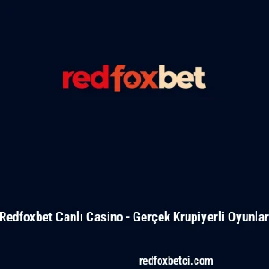 Redfoxbet Canlı Casino - Ger&ccedil;ek Krupiyerli Oyunlar