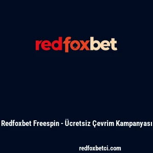 Redfoxbet Freespin - &Uuml;cretsiz &Ccedil;evrim Kampanyası