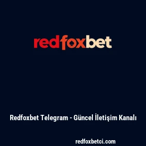 Redfoxbet Telegram - G&uuml;ncel İletişim Kanalı